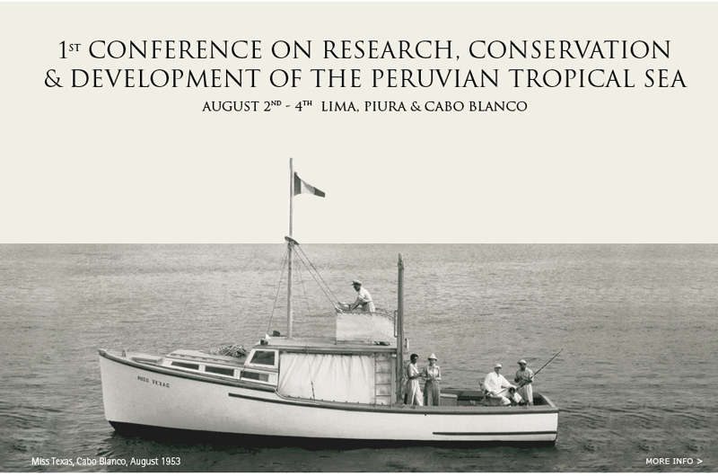 1st CONFERENCE ON RESEARCH, CONSERVATION & DEVELOPMENT OF THE PERUVIAN TROPICAL SEA