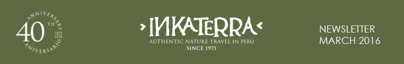 Inkaterra Newsletter March 2016
