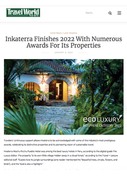 Inkaterra Finishes 2022 With Numerous Awards For Its Properties – 2023.01