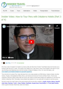 Insider Travel Report Insider Video A Tour of Peru with Inkaterra Hotels – Interview Elvis Huari – 2023.04