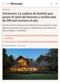 Inkaterra: La cadena de hoteles que posee 47 años de historia y recibe más de 200 mil turistas al año – 2023.03