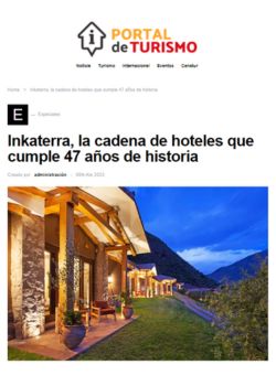 Inkaterra, la cadena de hoteles que cumple 47 años de historia – Portal de Turismo – 2023.04