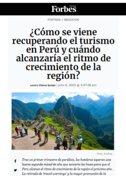 FORBES.PE – ¿CÓMO SE VIENE RECUPERANDO EL TURISMO EN PERÚ Y CUÁNDO ALCANZARÍA EL RITMO DE CRECIMIENTO DE LA REGIÓN? – 07.23