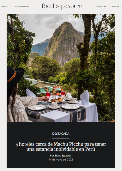 5 HOTELES CERCA DE MACHU PICCHU PARA TENER UNA ESTANCIA INOLVIDABLE EN PERÚ – FOOD & PLEASURE – 05.23