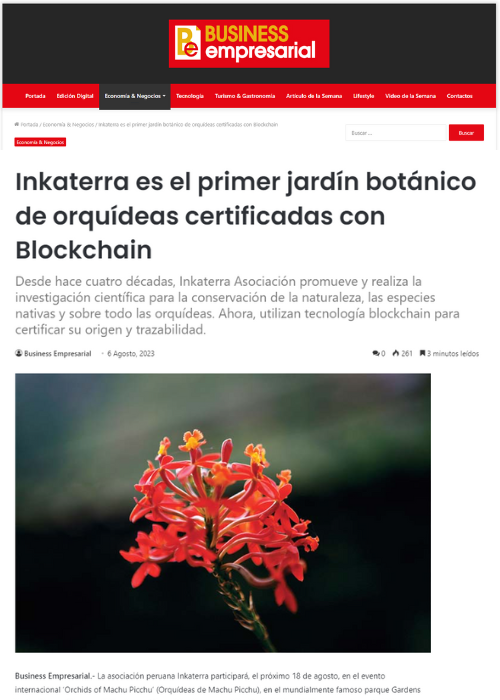 Business Empresarial – INKATERRA ES EL PRIMER JARDÍN BOTÁNICO DE ORQUÍDEAS CERTIFICADAS CON BLOCKCHAIN – 08.23