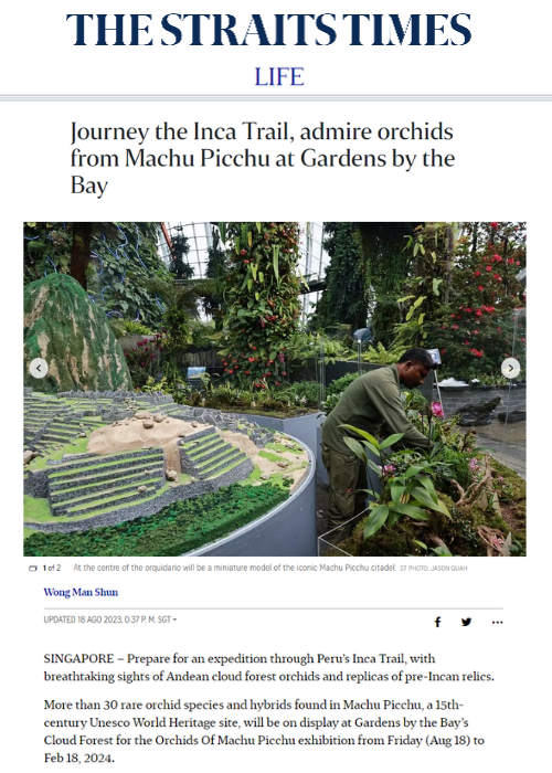 THE STRAITS TIMES – JOURNEY THE INCA TRAIL, ADMIRE ORCHIDS FROM MACHU PICCHU AT GARDENS BY THE BAY – 08.23