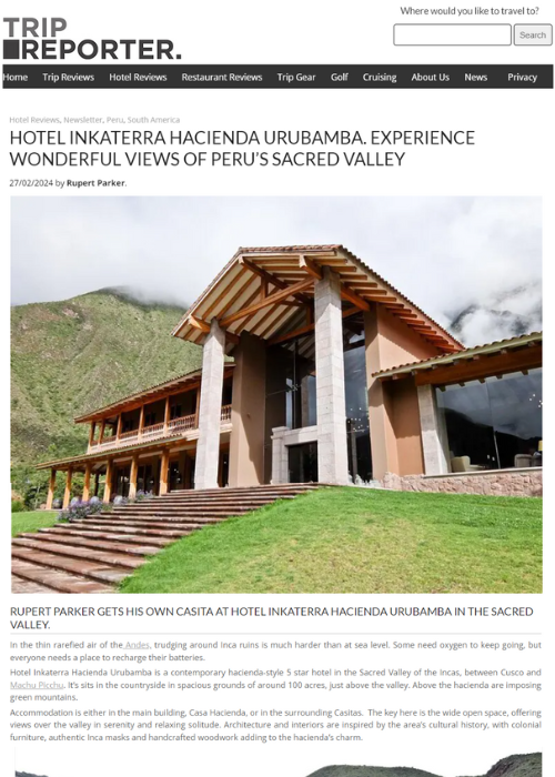 HOTEL INKATERRA HACIENDA URUBAMBA. EXPERIENCE WONDERFUL VIEWS OF PERU’S SACRED VALLEY – TRIP REPORTER – 02.24