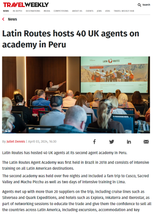 LATIN ROUTES HOSTS 40 UK AGENTS ON ACADEMY IN PERU – TRAVEL WEEKLY – 04.24