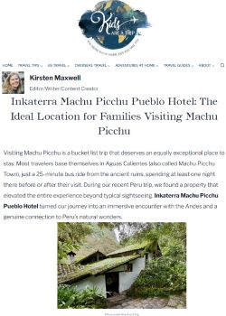 Inkaterra Machu Picchu Pueblo Hotel: The Ideal Location for Families Visiting Machu Picchu