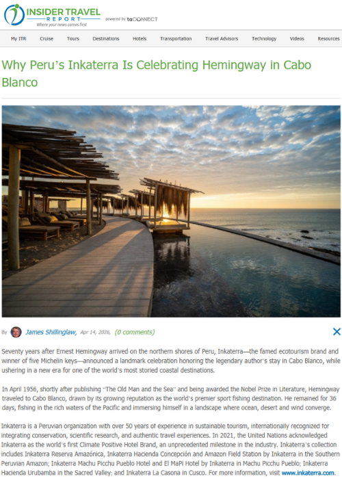 ABR 26 – Insider Travel Report Why Peru’s Inkaterra Is Celebrating Hemingway in Cabo Blanco – INSIDER TRAVEL REPORT
